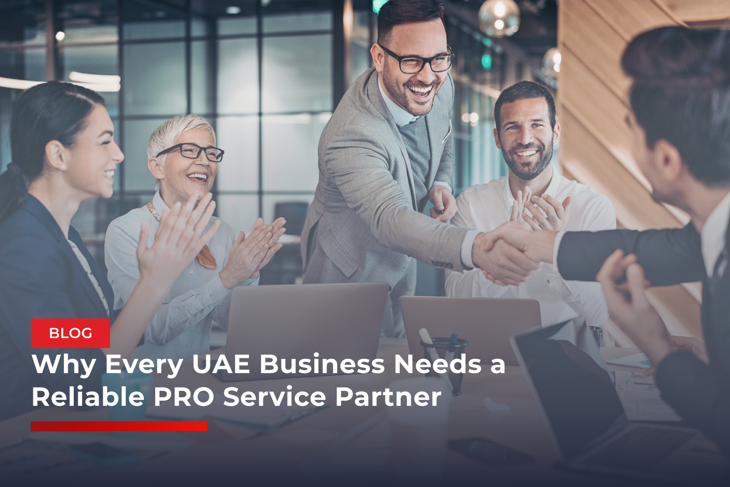 Why Every UAE Business Needs a Reliable PRO Service Partner