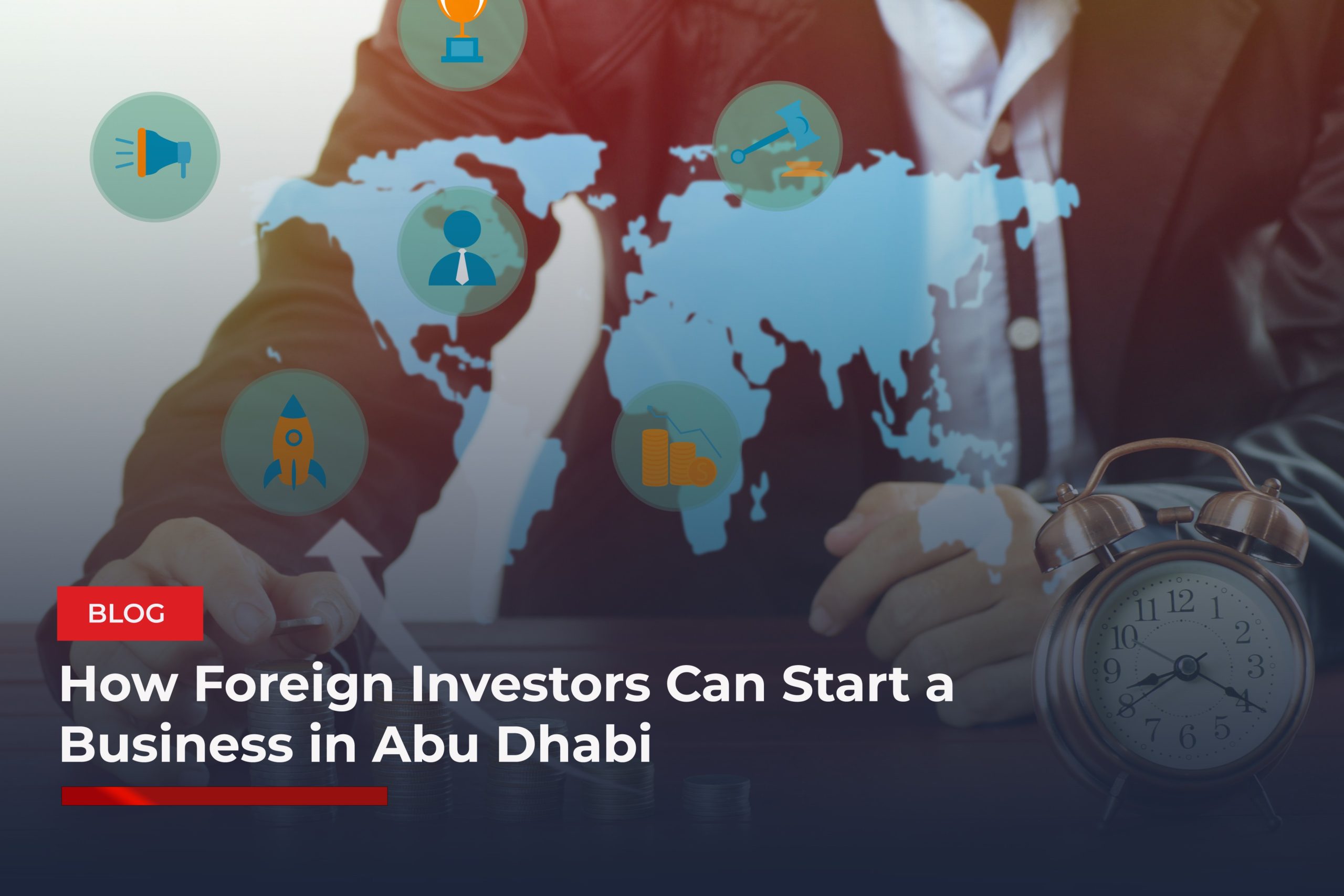 How Foreign Investors Can Start a Business in Abu Dhabi