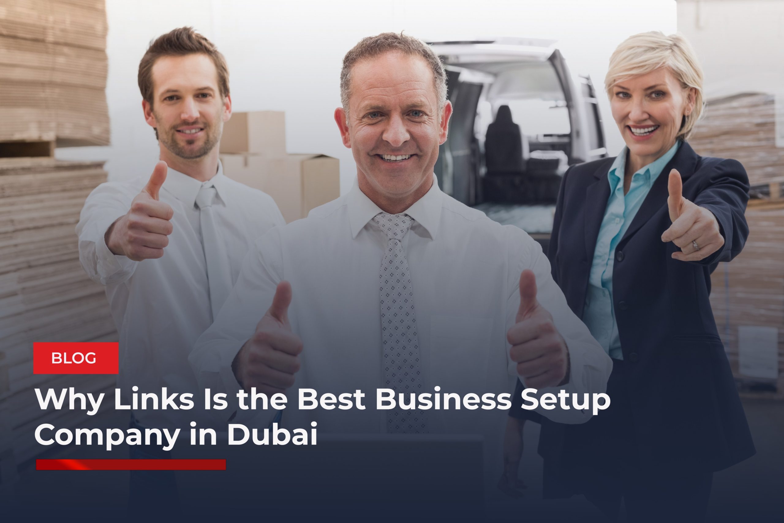 Why Links Is the Best Business Setup Company in Dubai