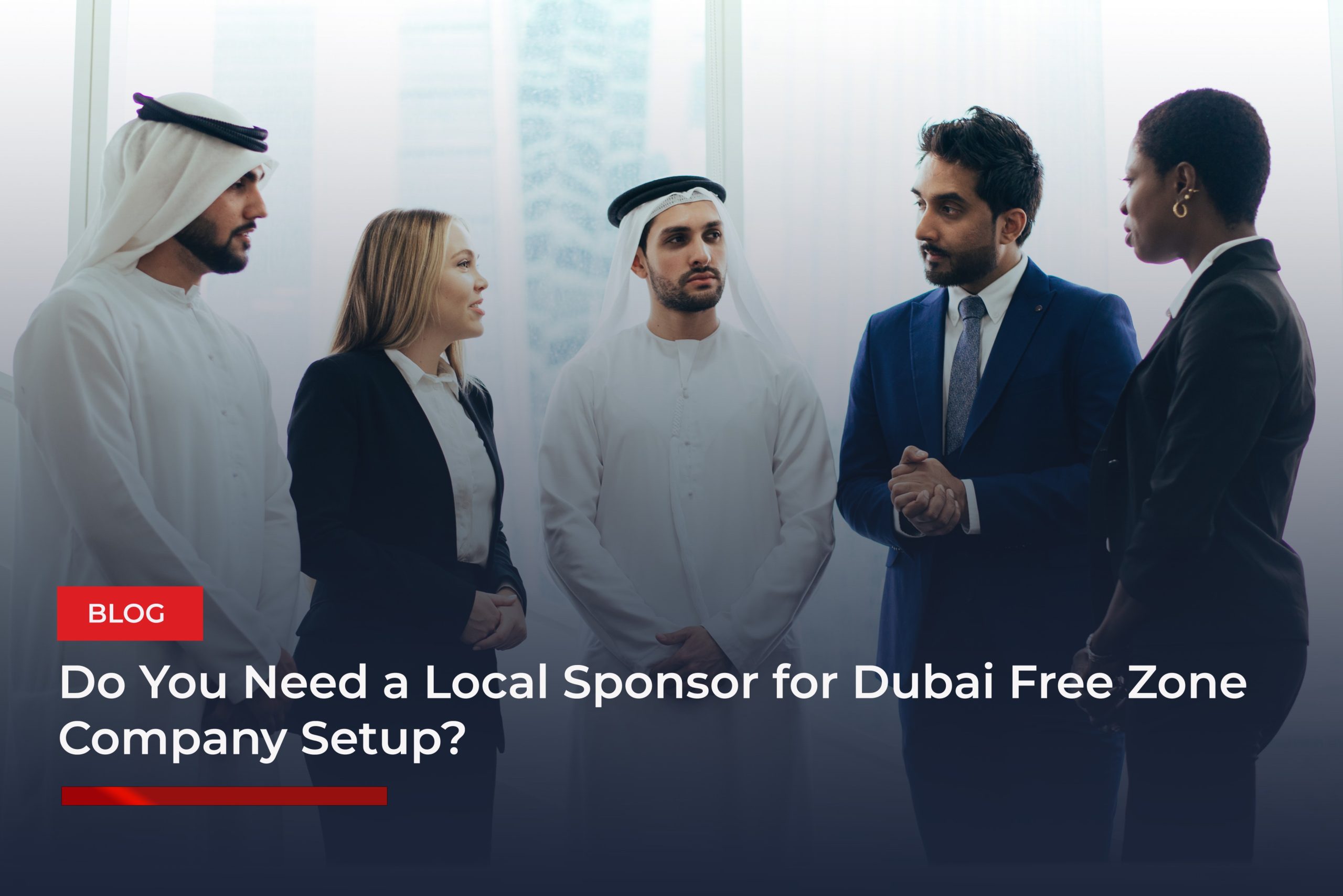 Do You Need a Local Sponsor for Dubai Free Zone Company Setup?