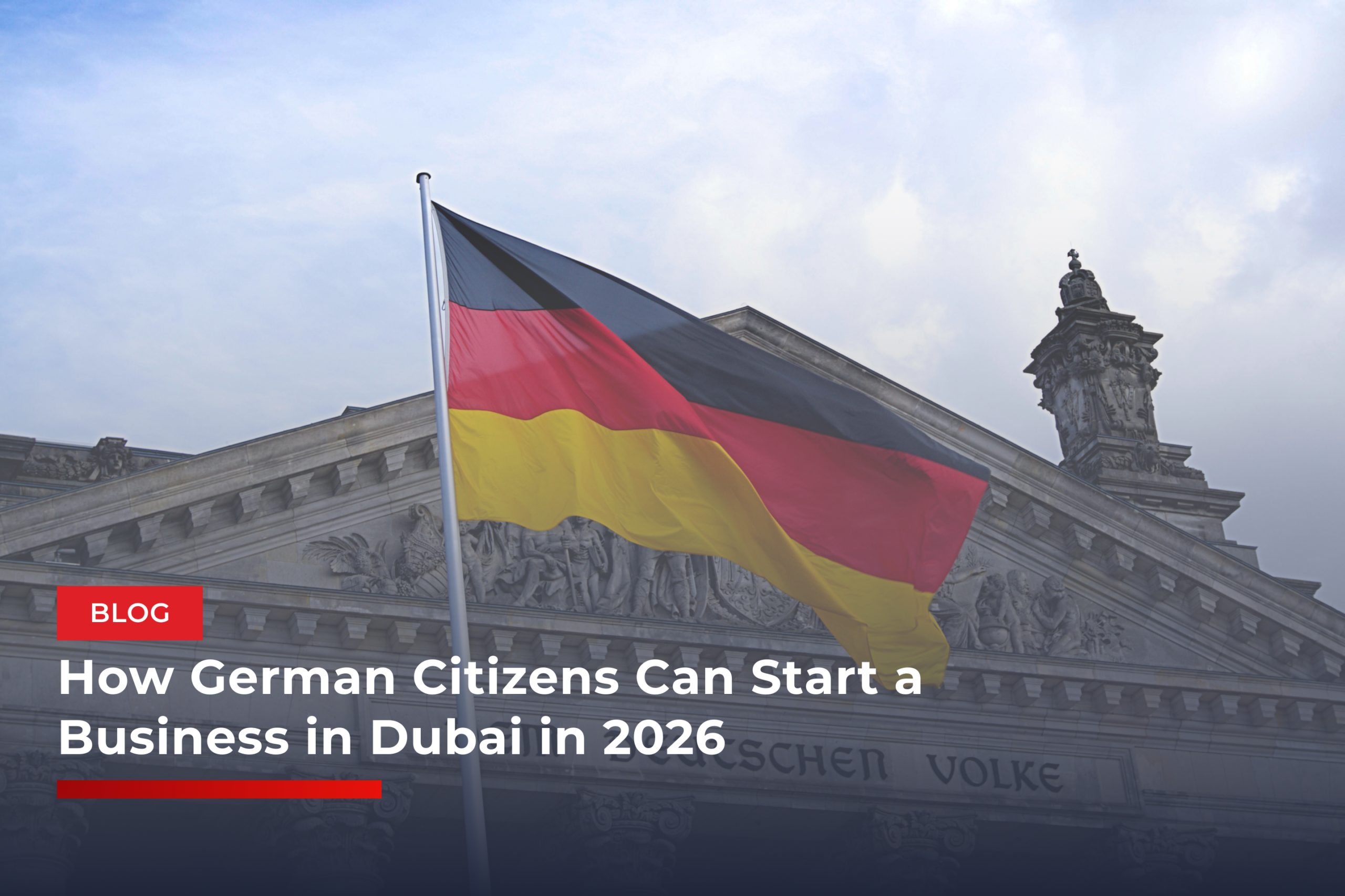 How German Citizens Can Start a Business in Dubai in 2026