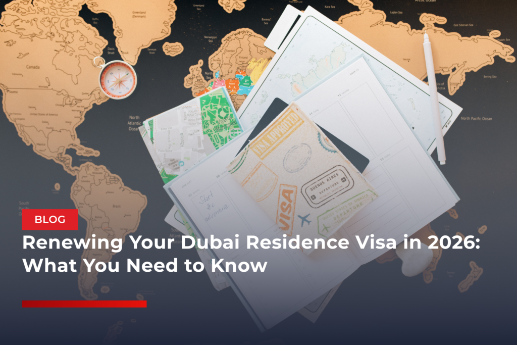 Renewing Your Dubai Residence Visa in 2026: What You Need to Know