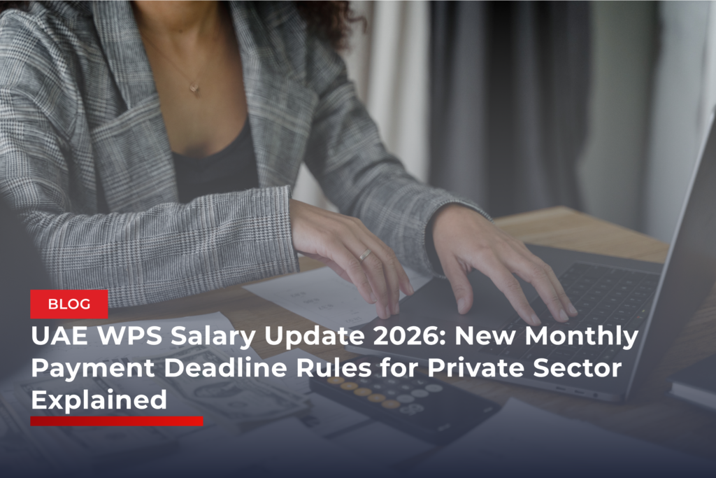 UAE WPS Salary Update 2026: New Monthly Payment Deadline Rules for Private Sector Explained