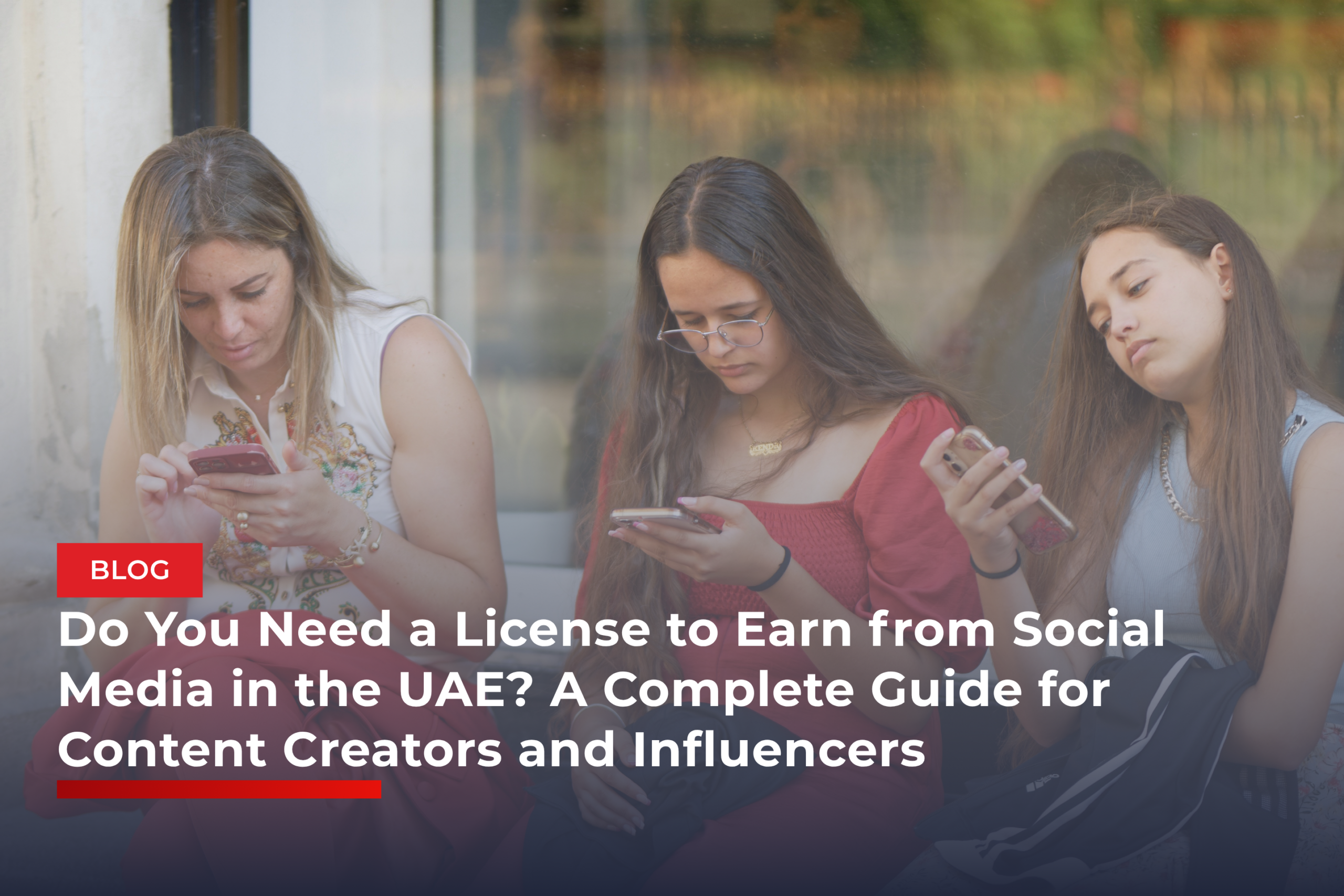 Do You Need a License to Earn from Social Media in the UAE A Complete Guide for Content Creators and Influencers