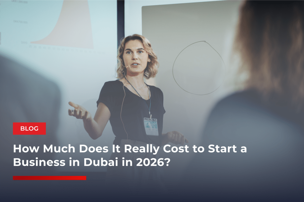 How Much Does It Really Cost to Start a Business in Dubai in 2026?