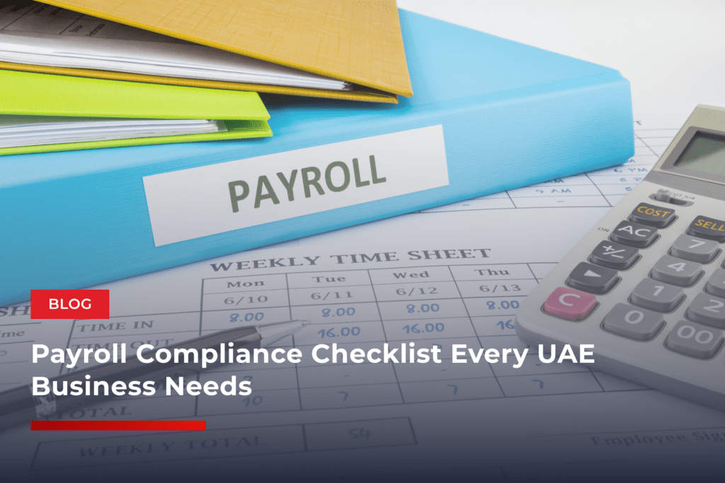 Payroll Compliance Checklist Every UAE Business Needs