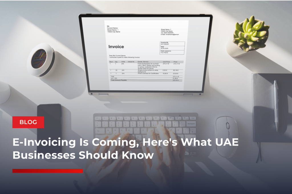 E-Invoicing Is Coming, Here's What UAE Businesses Should Know